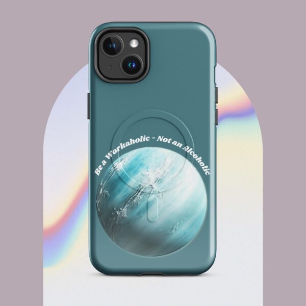Be a Workaholic - Not an Alcoholic MagSafe® tough case for iPhone® - Image 10