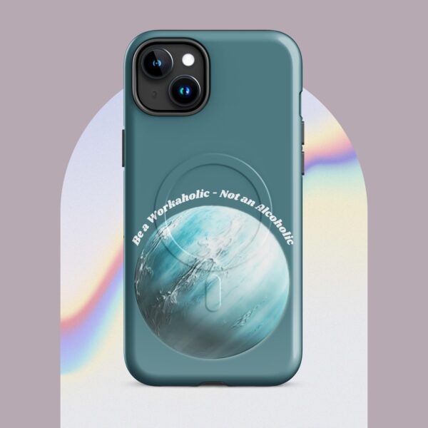 Be a Workaholic - Not an Alcoholic MagSafe® tough case for iPhone® - Image 2