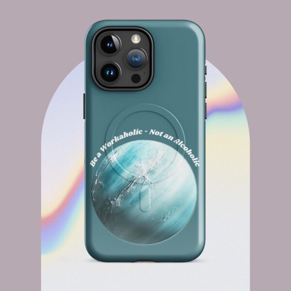 Be a Workaholic - Not an Alcoholic MagSafe® tough case for iPhone® - Image 4