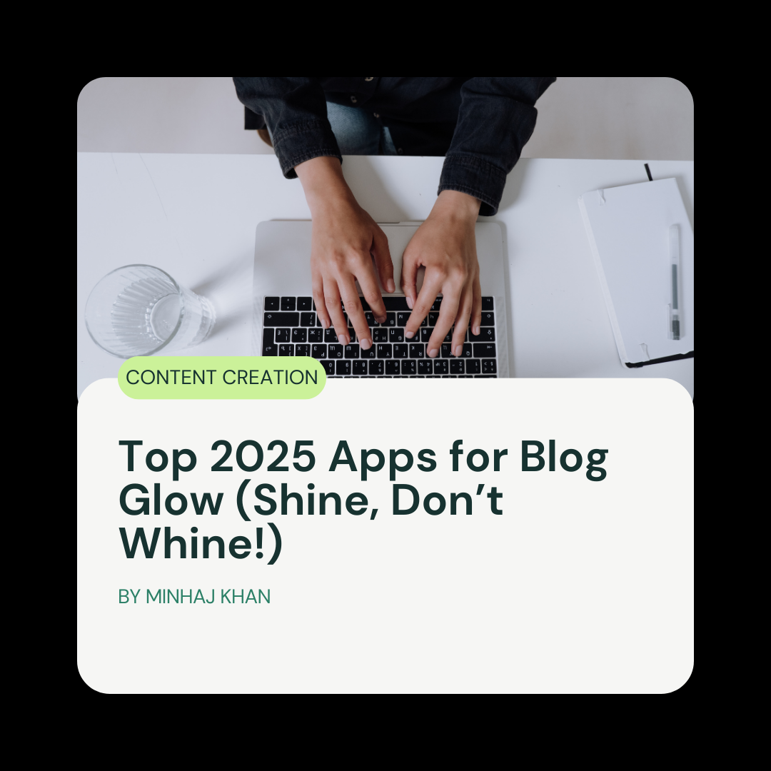 Top 2025 Apps for Blog Glow (Shine, Don’t Whine!)